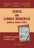Limba si literatura romana. Teste pentru clasa a VII-a
