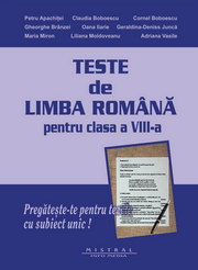 Limba si literatura romana. Teste pentru clasa a VIII-a